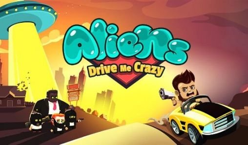 game pic for Aliens drive me crazy